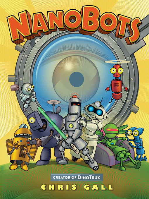 Title details for NanoBots by Chris Gall - Available